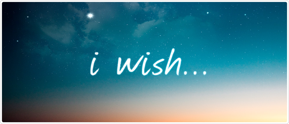 I wish...